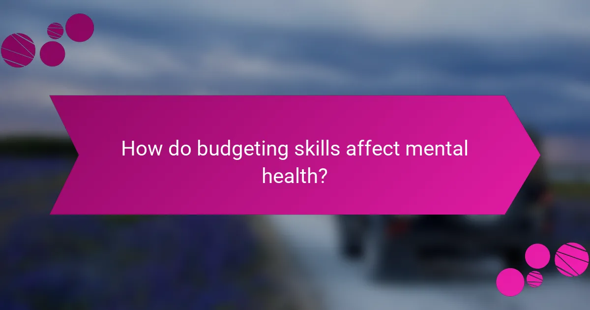 How do budgeting skills affect mental health?