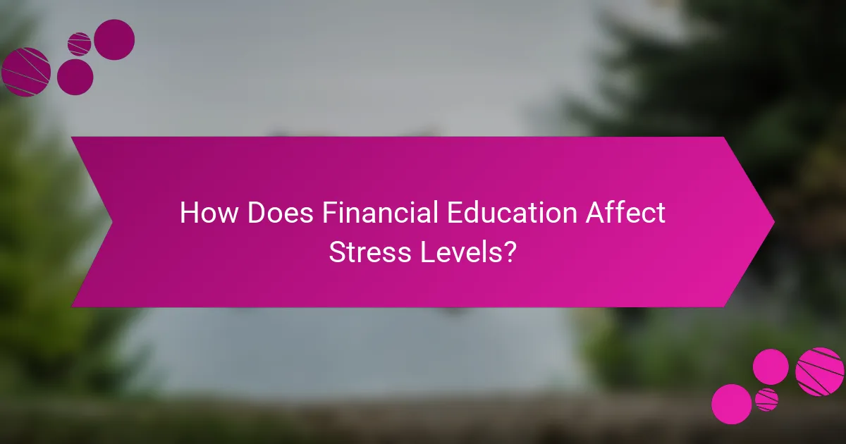 How Does Financial Education Affect Stress Levels?