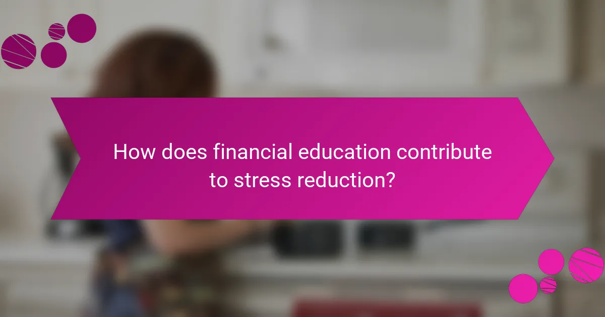 How Does Financial Education Contribute to Stress Reduction?