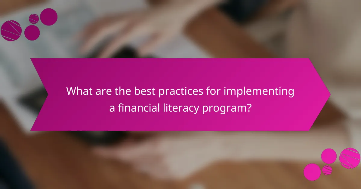 What are the best practices for implementing a financial literacy program?