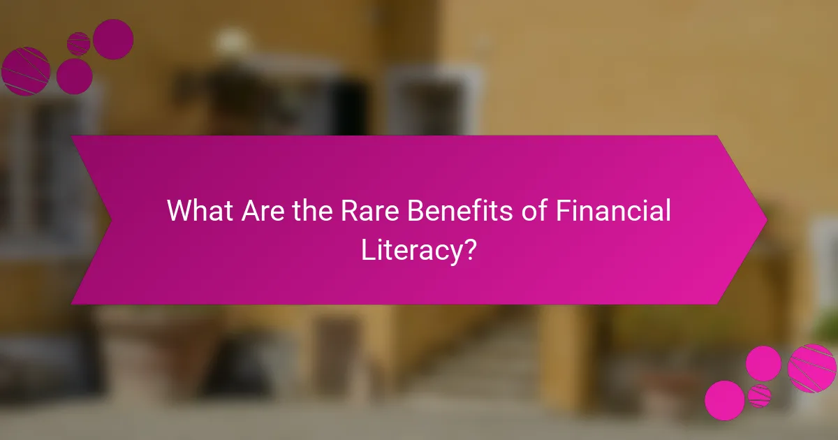 What Are the Rare Benefits of Financial Literacy?